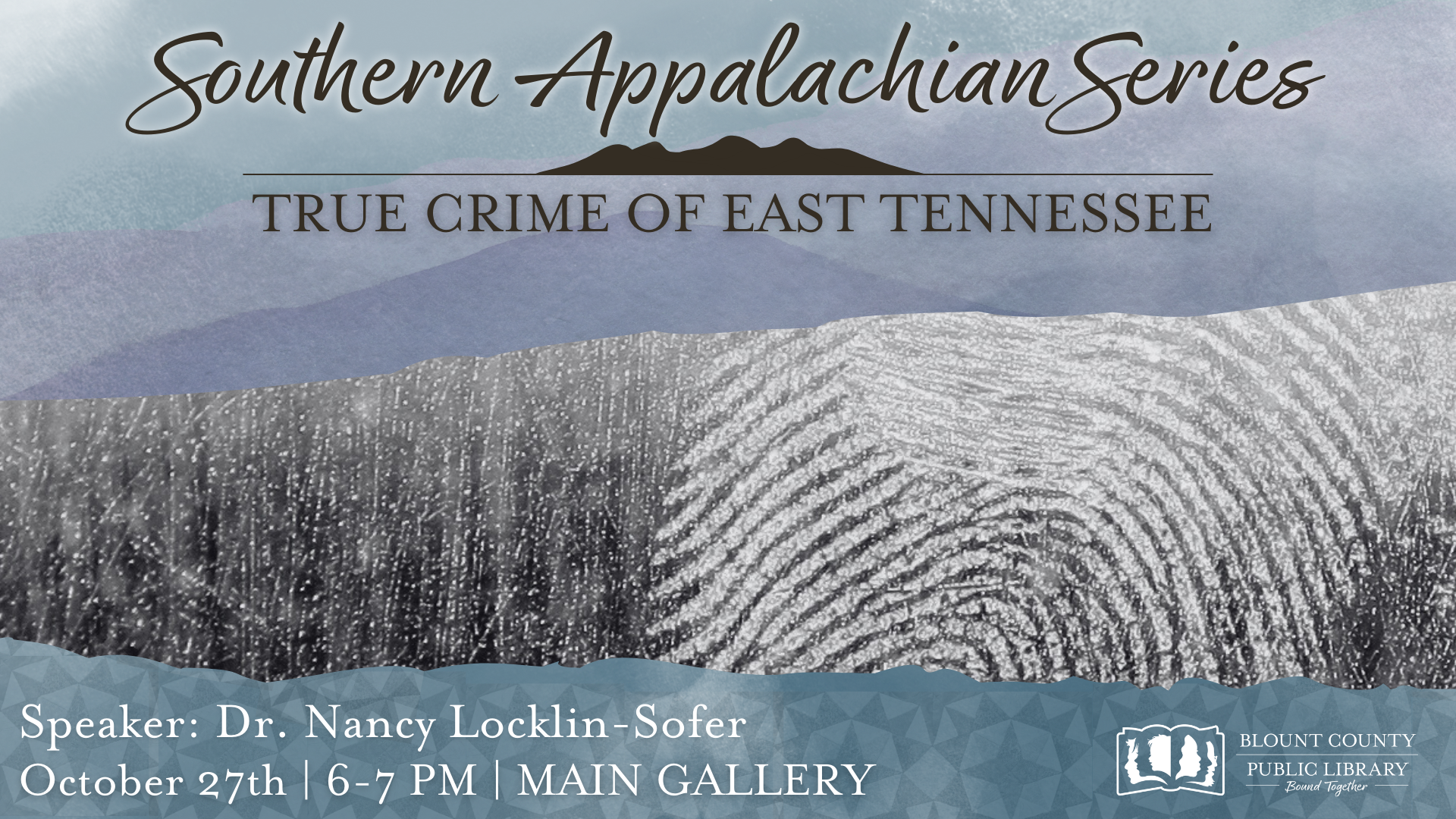 True Crime of East Tennessee. Speaker: Dr. Nancy Locklin-Sofer. October 27th, 6-7 PM, Main Gallery.